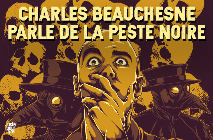 Charles Beauchesne parle de la peste noire