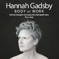 Hannah Gadsby - Body of work