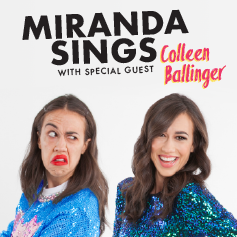 Miranda Sings with special guest - Colleen Ballinger