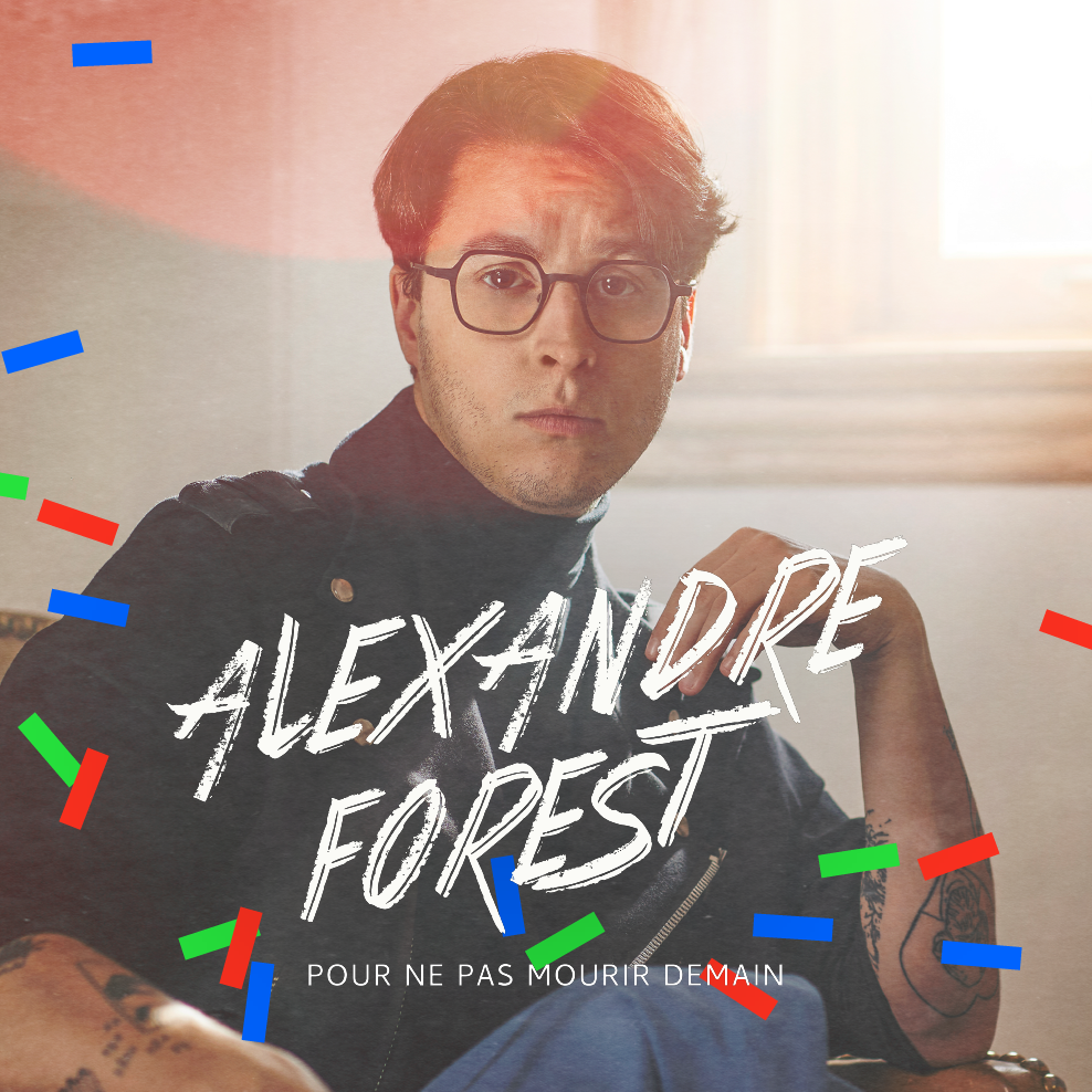 Alexandre Forest - Pour ne pas mourir demain