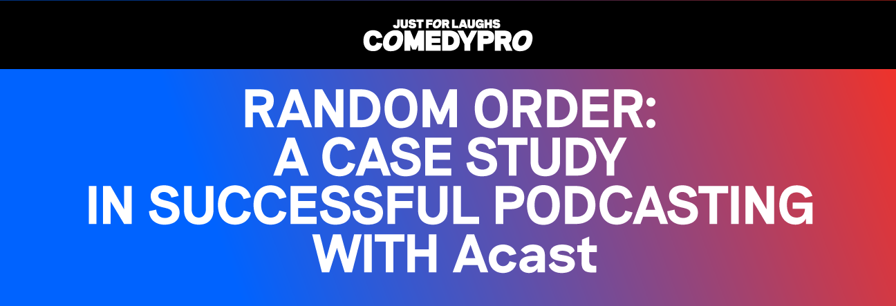 [dot_not_use] RANDOM ORDER: A Case Study In Successful Podcasting with Acast