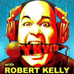 Robert Kelly’s You Know What Dude!