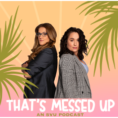 That’s Messed Up: An SVU Podcast