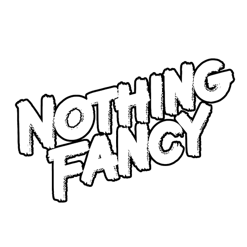 Nothing Fancy