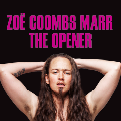 Zoë Coombs Marr: The Opener - zoofest
