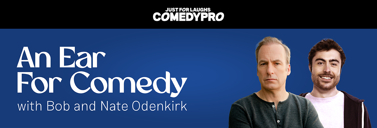 An Ear For Comedy with Bob and Nate Odenkirk