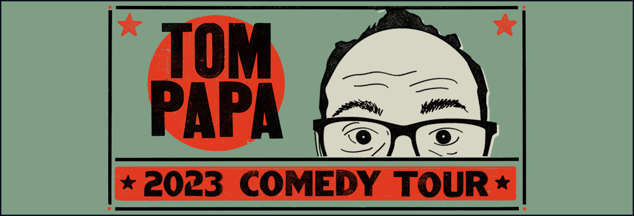 Tom Papa: 2023 Comedy Tour
