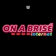 ON A BRISÉ L'INTERNET