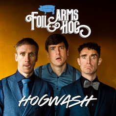 Foil Arms & Hog: Hogwash