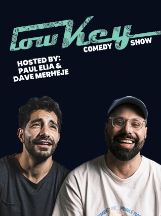 LowKey Comedy Show: Hosted by Paul Elia & Dave Merheje