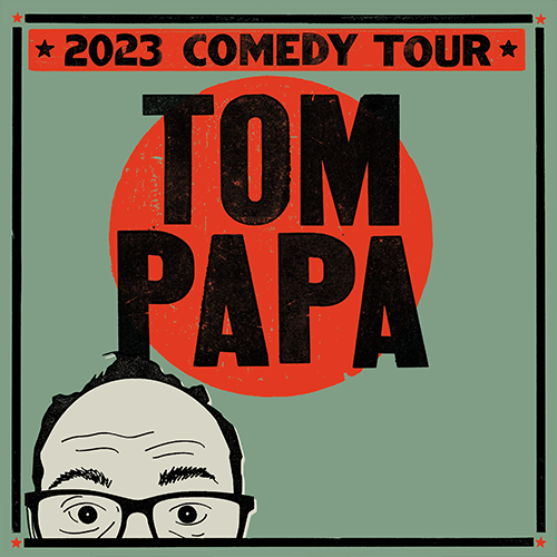 Tom Papa: 2023 Comedy Tour
